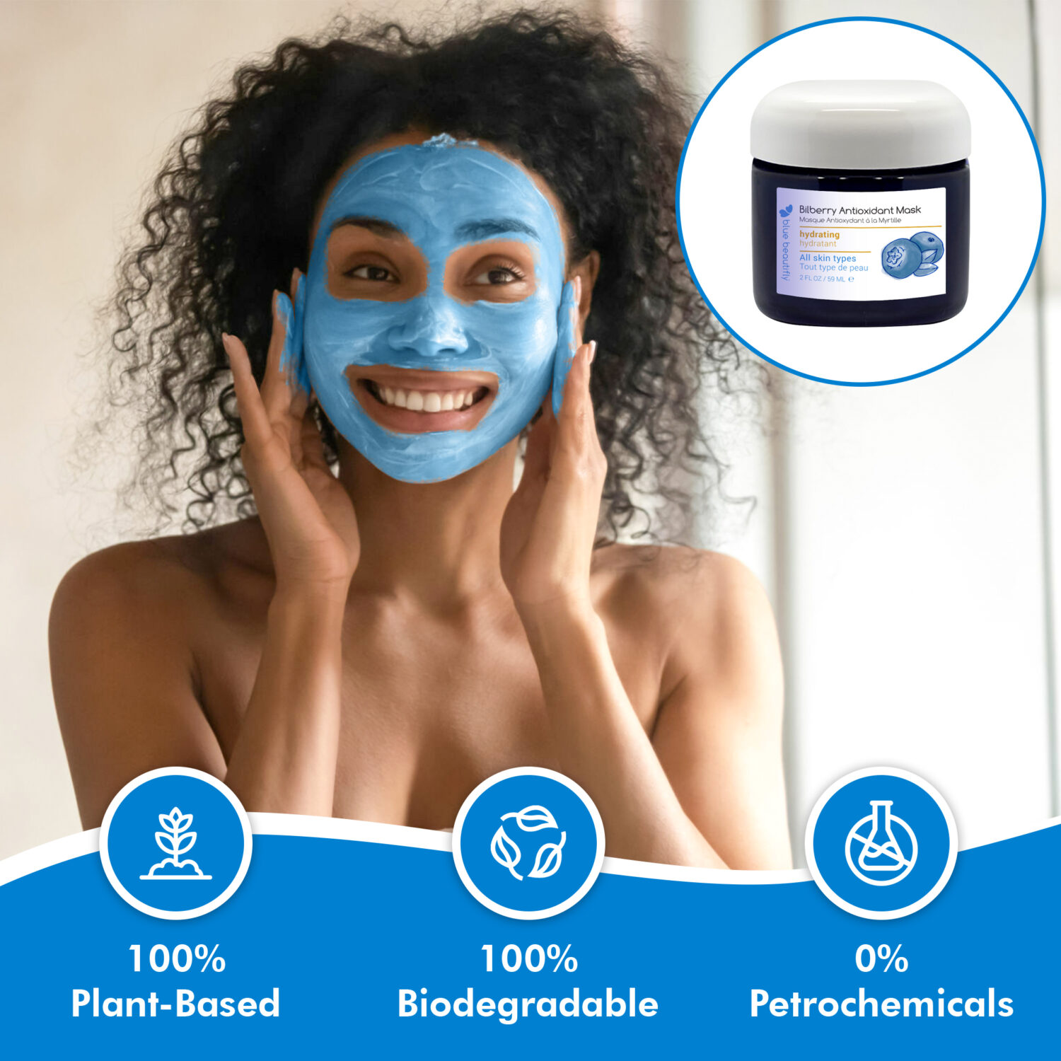 Blue Beautifly Bilberry Antioxidant Mask is 100% plant-based and biodegradable and contains no petrochemicals or toxins
