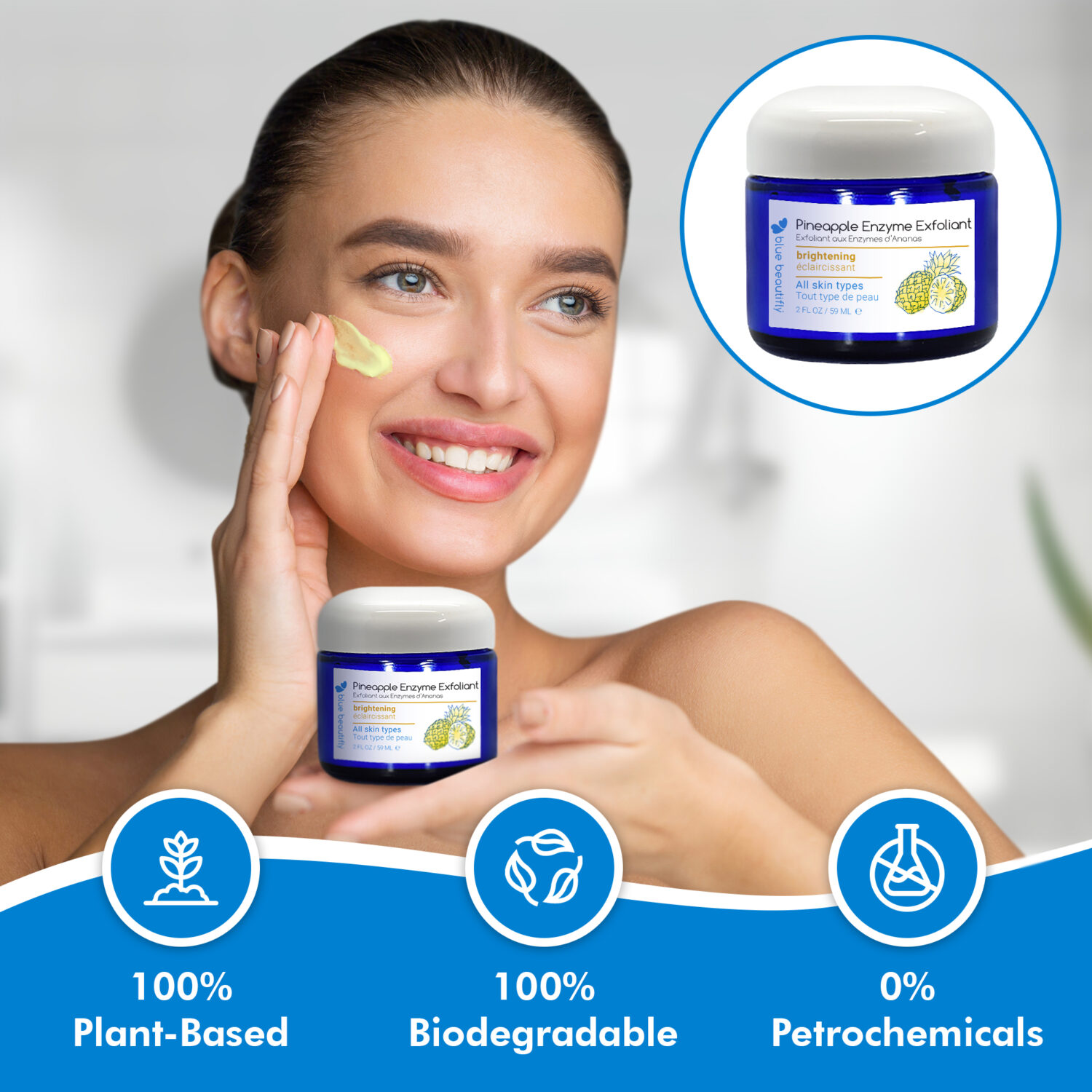 Blue Beautifly Pineapple Exfoliant is 100% plant-based and biodegradable and contains no petrochemicals or toxins